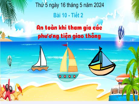 Bài giảng Đạo đức 3 (Kết nối tri thức) - Bài 10: An toàn khi tham gia các giao thông (Tiết 2) - Năm học 2023-2024 - Bạch Thị Hải Yến