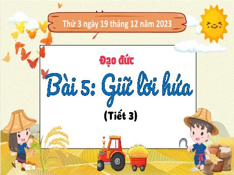 Bài giảng Đạo đức 3 (Kết nối tri thức) - Bài 5: Giữ lời hứa (Tiết 3) - Năm học 2023-2024 - Bạch Thị Hải Yến