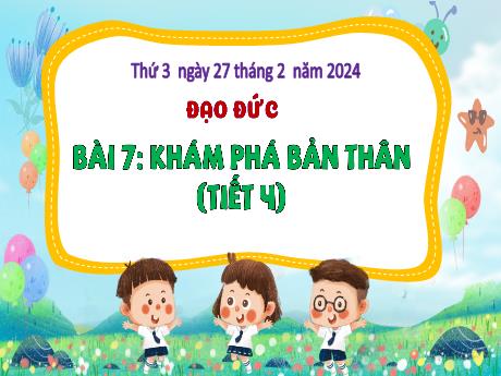 Bài giảng Đạo đức 3 (Kết nối tri thức) - Bài 7: Khám phá bản thân (Tiết 4) - Năm học 2023-2024 - Bạch Thị Hải Yến
