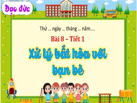 Bài giảng Đạo đức 3 (Kết nối tri thức) - Bài 8: Xử lí bất hòa với bạn bè (Tiết 1) - Năm học 2023-2024 - Hoàng Thị Dung