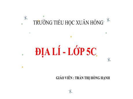 Bài giảng Địa lí 5 (Kết nối tri thức) - Bài: Các đại dương trên thế giới - Năm học 2023-2024 - Trần Thị Hồng Hạnh
