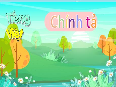 Bài giảng Tiếng Việt 3 (Kết nối tri thức) - Bài (Chính tả): Em nghĩ về Trái đất - Năm học 2023-2024 - Hoàng Thị Dung