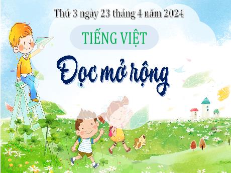 Bài giảng Tiếng Việt 3 (Kết nối tri thức) - Bài (Đọc mở rộng): Đọc câu chuyện về một vị thần trong kho tàng truyện cổ Việt Nam (hoặc người có công với đất nước) - Năm học 2023-2024 - Bạch Thị Hải Yến