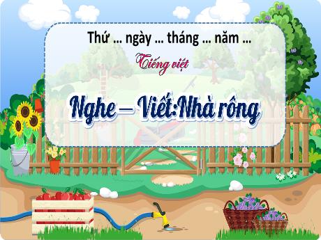 Bài giảng Tiếng Việt 3 (Kết nối tri thức) - Bài (Nghe viết): Nhà rông - Năm học 2023-2024 - Hoàng Thị Dung