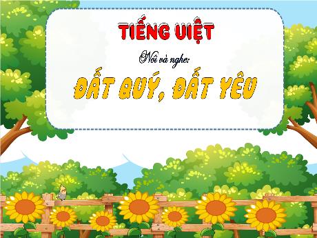 Bài giảng Tiếng Việt 3 (Kết nối tri thức) - Bài (Nó và nghe): Đất quý, đất yêu - Năm học 2023-2024 - Bạch Thị Hải Yến