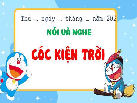 Bài giảng Tiếng Việt 3 (Kết nối tri thức) - Bài (Nói và nghe): Có kiện trời - Năm học 2023-2024 - Hoàng Thị Dung