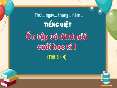 Bài giảng Tiếng Việt 3 (Kết nối tri thức) - Bài: Ôn tập giữa học kì 1 (Tiết 3+4) - Năm học 2023-2024 - Hoàng Thị Dung