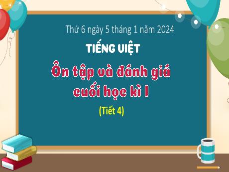 Bài giảng Tiếng Việt 3 (Kết nối tri thức) - Bài: Ôn tập và đánh giá cuối học kì 1 (Tiết 4) - Năm học 2023-2024 - Bạch Thị Hải Yến