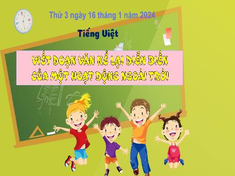 Bài giảng Tiếng Việt 3 (Kết nối tri thức) - Bài: Viết đoạn văn kể lại diễn biến của một hoạt động ngoài trời - Năm học 2023-2024 - Bạch Thị Hải Yến