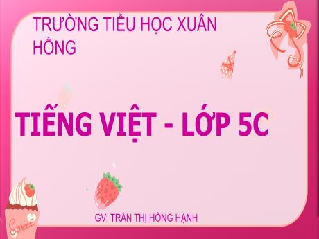 Bài giảng Tiếng Việt 5 (Kết nối tri thức) - Bài: Ôn tập dấu câu - Trần Thị Hồng Hạnh