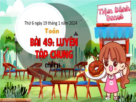Bài giảng Toán 3 (Kết nối tri thức) - Bài 49: Luyện tập chung (Tiết 1) - Năm học 2023-2024 - Bạch Thị Hải Yến