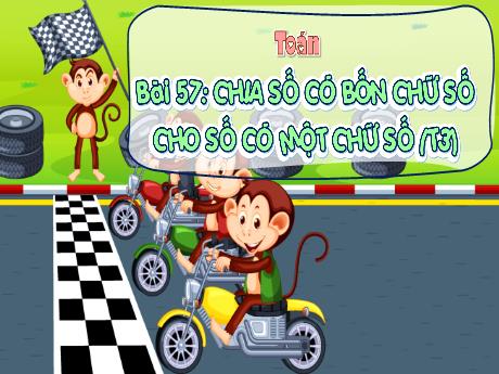 Bài giảng Toán 3 (Kết nối tri thức) - Bài 57: Chia số có bốn chữ số có bốn chữ số cho một chữ số (Tiết 3) - Năm học 2023-2024 - Bạch Thị Hải Yến