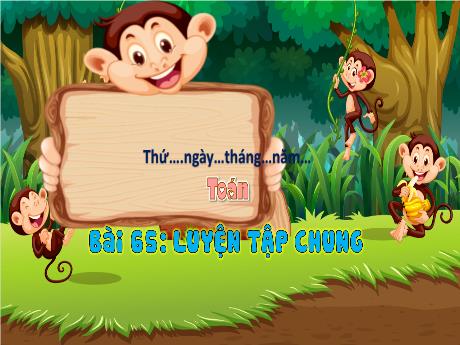 Bài giảng Toán 3 (Kết nối tri thức) - Bài 65: Luyện tập chung - Năm học 2023-2024 - Hoàng Thị Dung