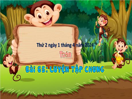 Bài giảng Toán 3 (Kết nối tri thức) - Bài 65: Luyên tập chung - Năm học 2023-2024 - Bạch Thị Hải yến