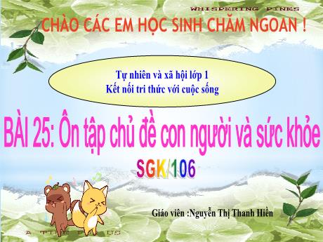 Bài giảng Tự nhiên xã hội 1 (Kết nối tri thức) - Bài 25: Ôn tập chủ đề con người và sức khỏe - Năm học 2023-2024 - Nguyễn Thị Thanh Hiền