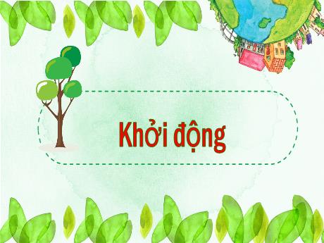 Bài giảng Tự nhiên xã hội 3 (Kết nối tri thức) - Bài 28: Bề mặt Trái đất (Tiết 3) - Năm học 2023-2024 - Bạch Thị Hải Yến